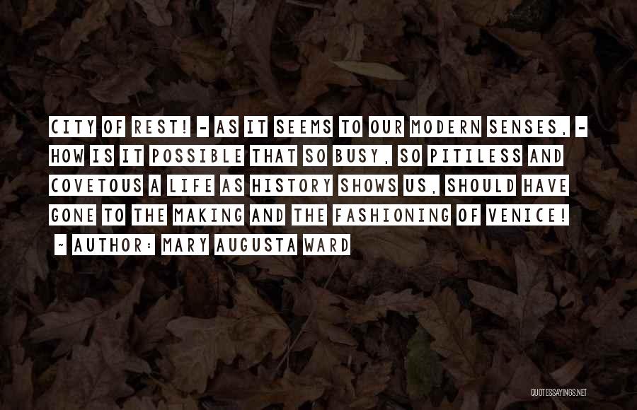 The Rest Is History Quotes By Mary Augusta Ward