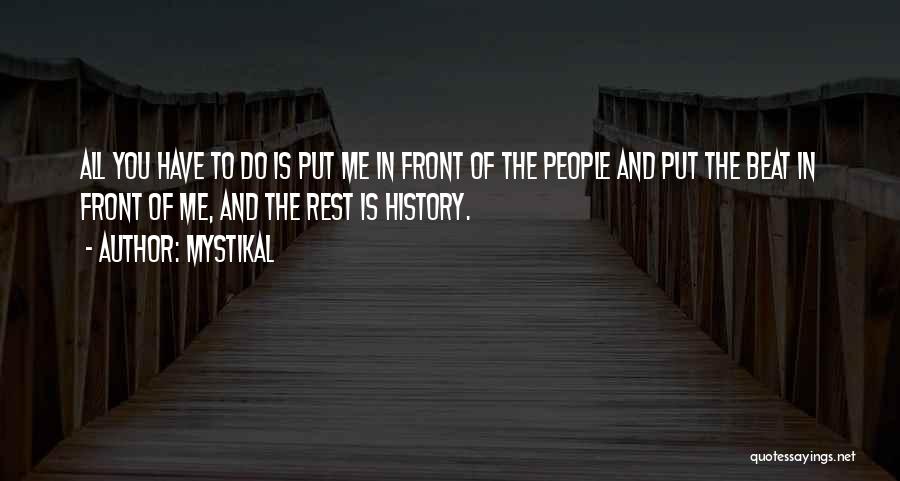 The Rest Is History Quotes By Mystikal