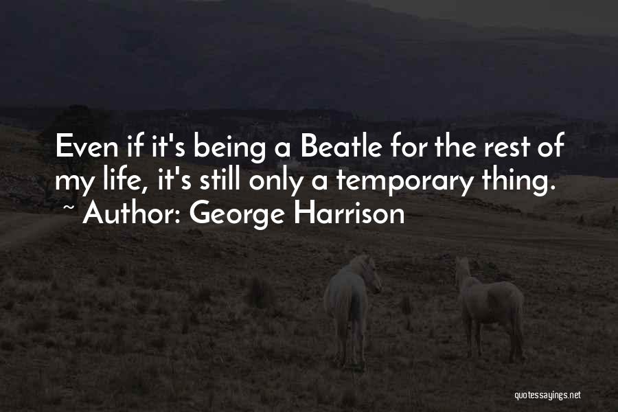 The Rest Of My Life Quotes By George Harrison