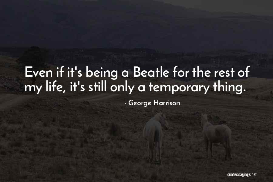 The Rest Of My Life Quotes By George Harrison