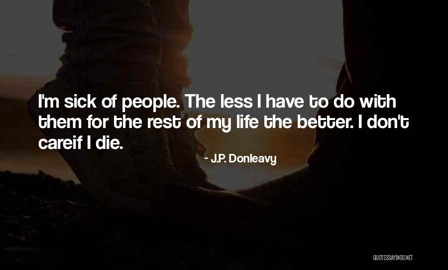 The Rest Of My Life Quotes By J.P. Donleavy