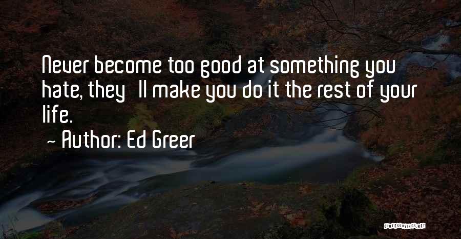 The Rest Of Your Life Quotes By Ed Greer