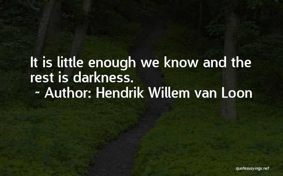 The Rest Quotes By Hendrik Willem Van Loon