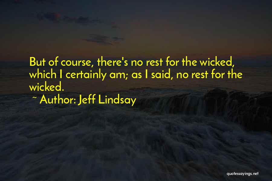The Rest Quotes By Jeff Lindsay