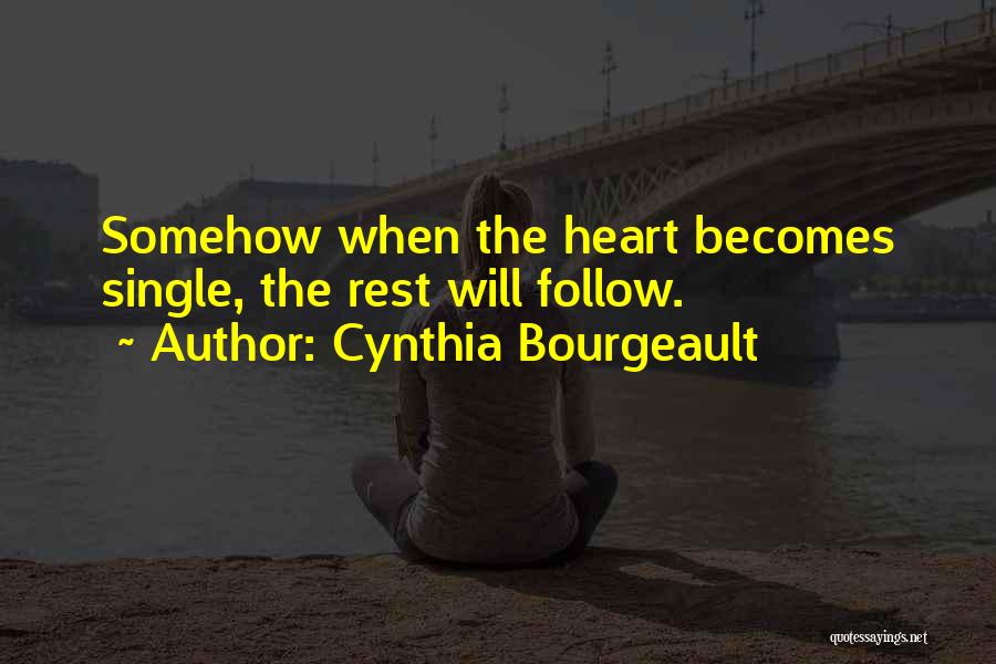 The Rest Will Follow Quotes By Cynthia Bourgeault