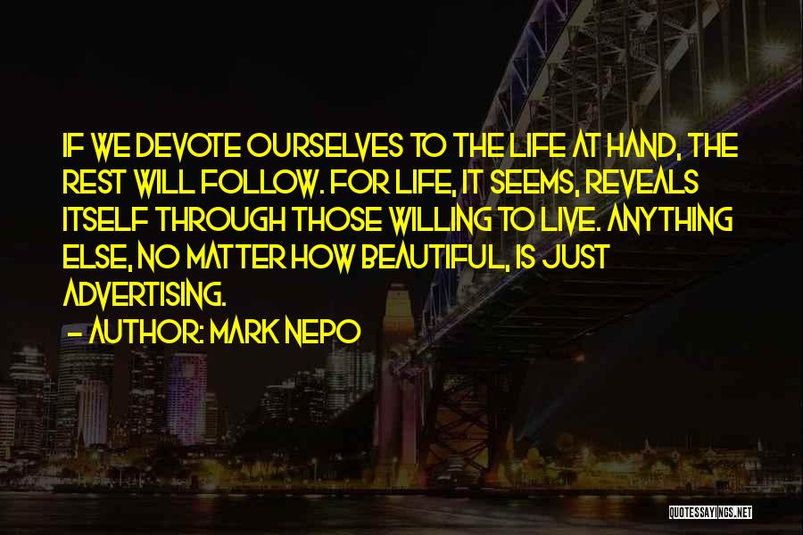 The Rest Will Follow Quotes By Mark Nepo