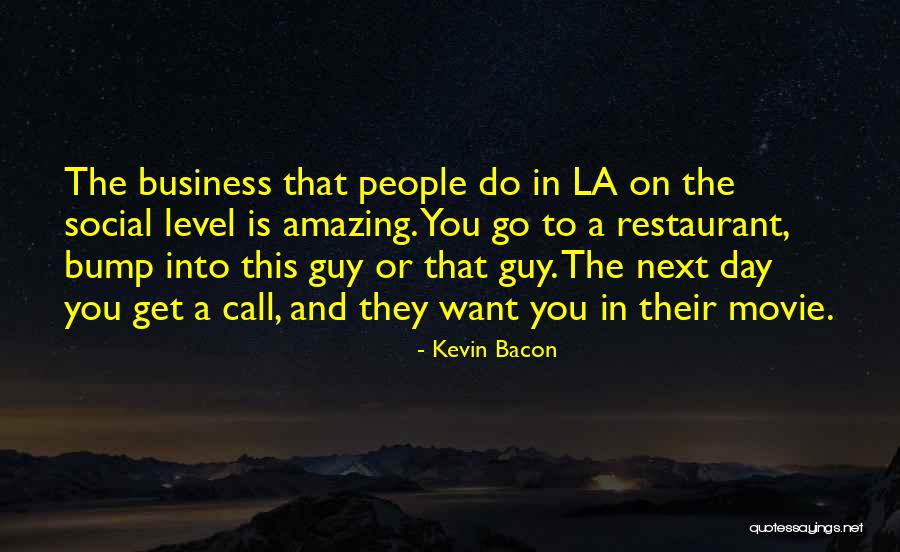 The Restaurant Business Quotes By Kevin Bacon The Restaurant Business Quotes By Kevin Bacon