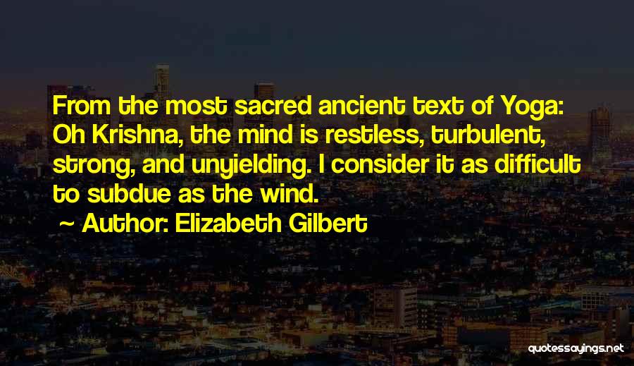 The Restless Mind Quotes By Elizabeth Gilbert