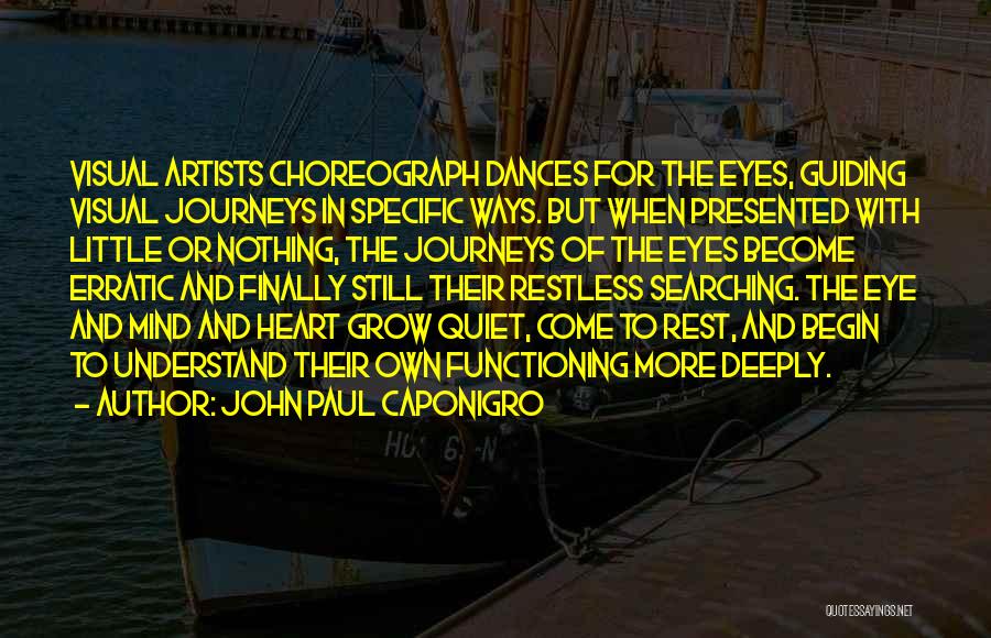 The Restless Mind Quotes By John Paul Caponigro