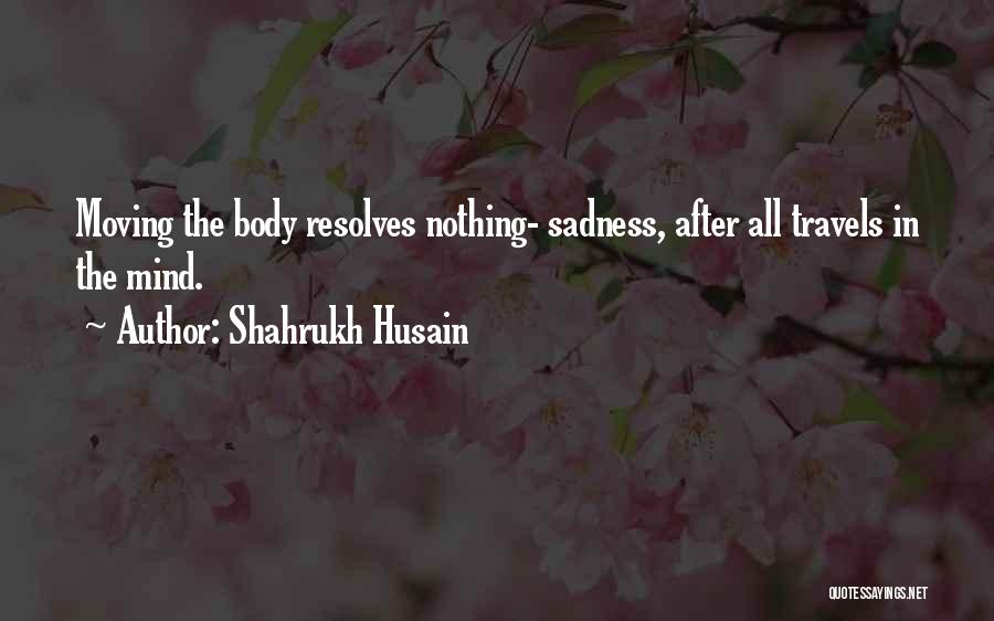 The Restless Mind Quotes By Shahrukh Husain