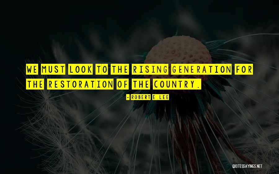 The Restoration Quotes By Robert E.Lee