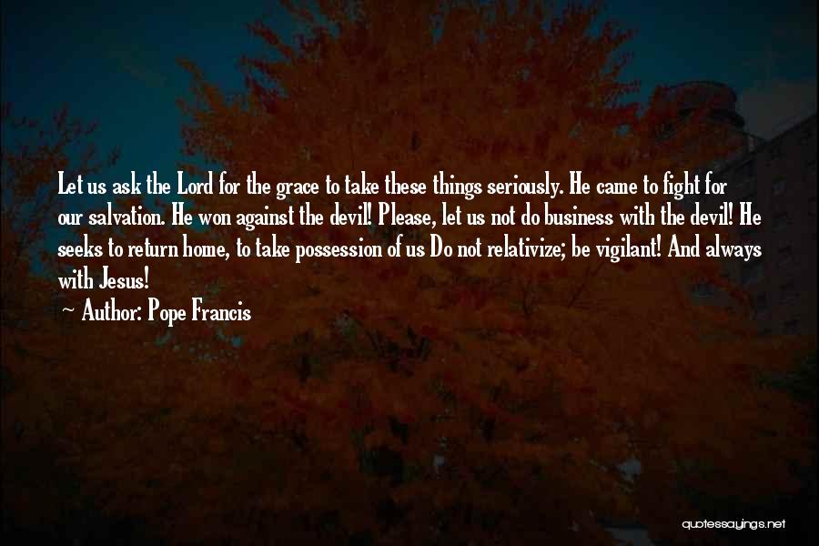 The Return Of Jesus Quotes By Pope Francis