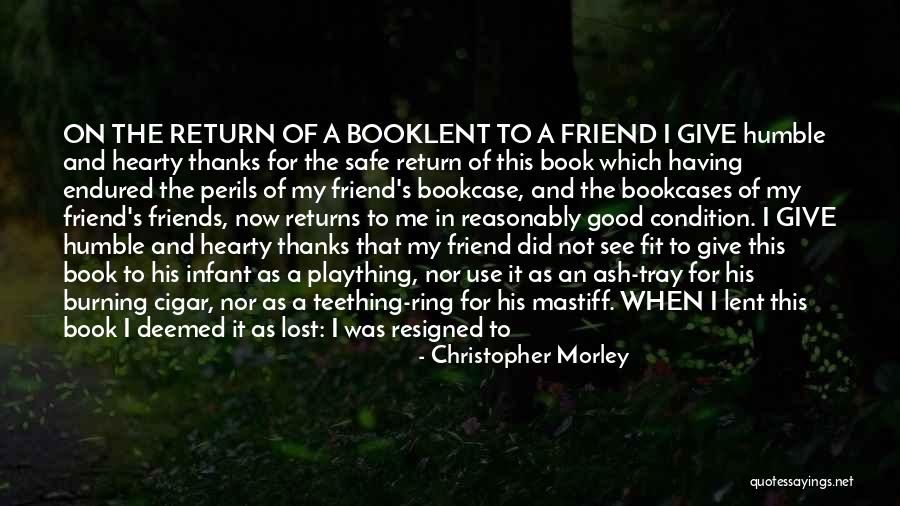The Return Of The Ring Quotes By Christopher Morley The Return Of The Ring Quotes By Christopher Morley