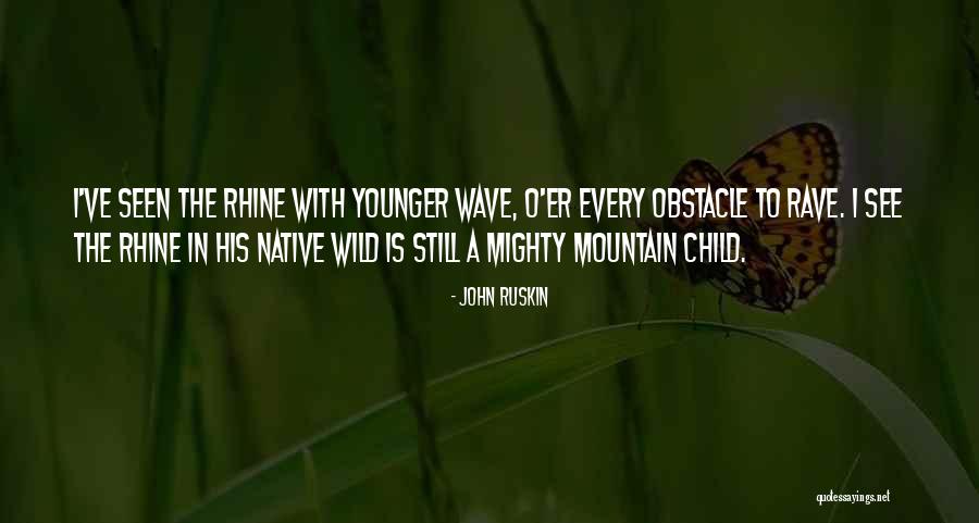 The Rhine Quotes By John Ruskin