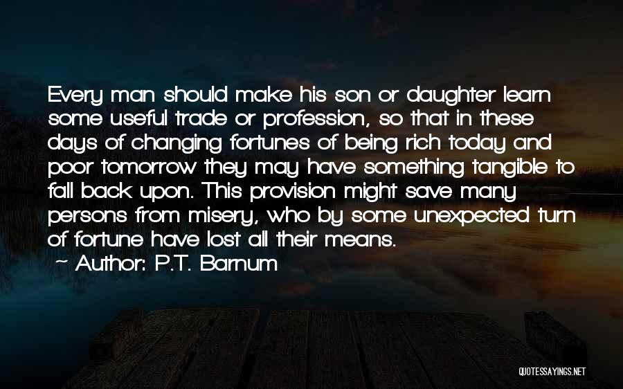 The Rich Man's Daughter Quotes By P.T. Barnum