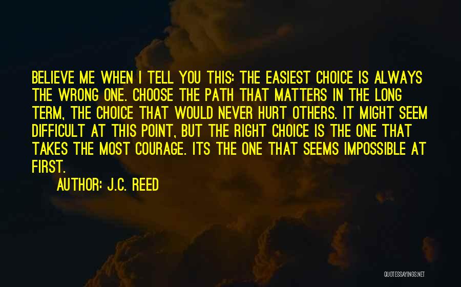 The Right Choice Quotes By J.C. Reed
