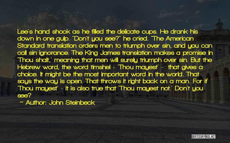 The Right Choice Quotes By John Steinbeck