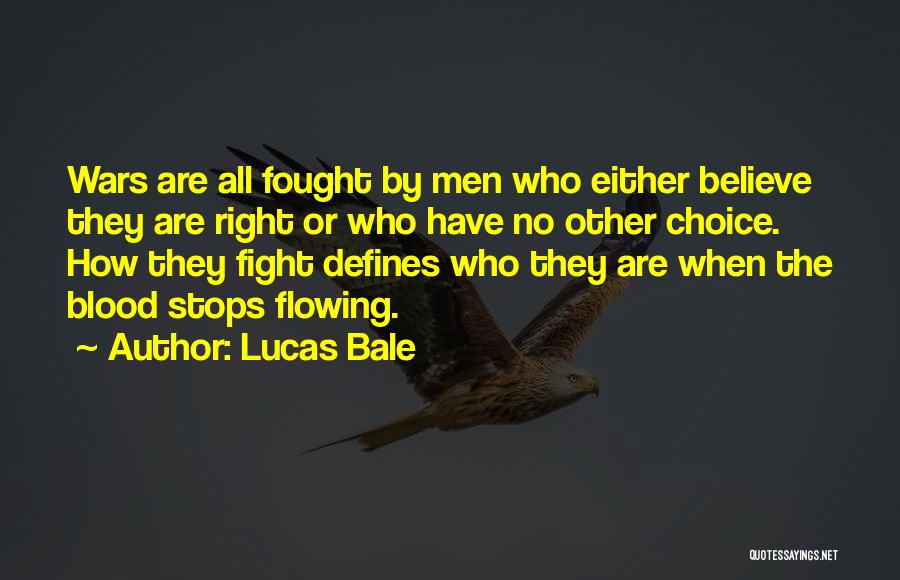 The Right Choice Quotes By Lucas Bale