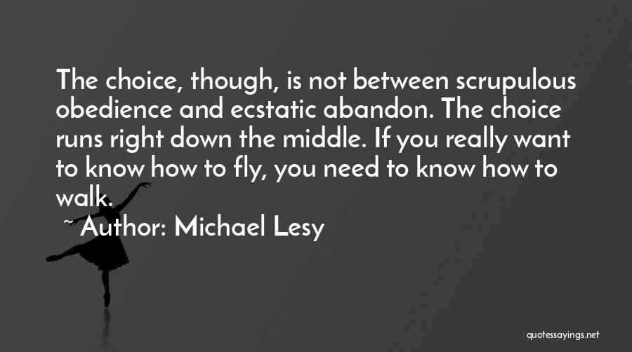 The Right Choice Quotes By Michael Lesy