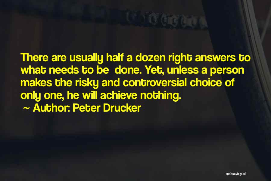 The Right Choice Quotes By Peter Drucker