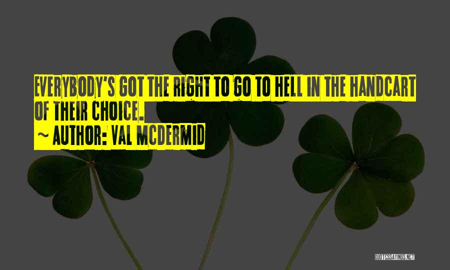 The Right Choice Quotes By Val McDermid