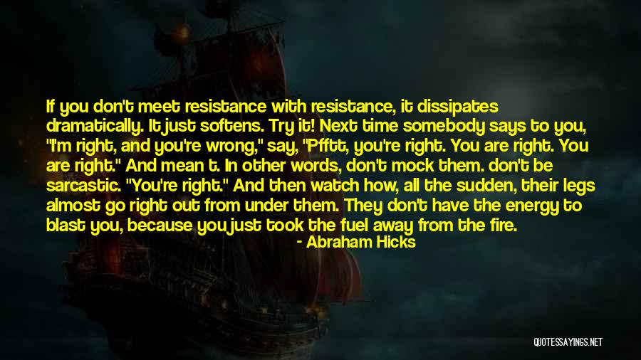 The Right Energy Quotes By Abraham Hicks The Right Energy Quotes By Abraham Hicks