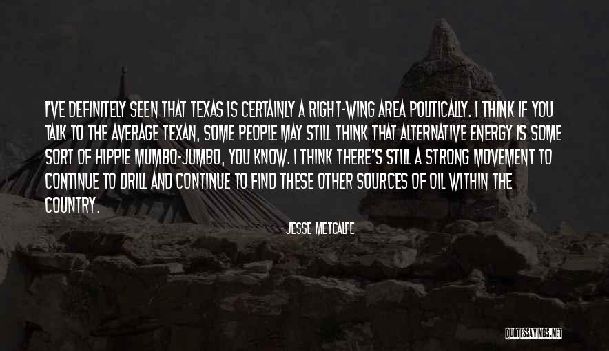 The Right Energy Quotes By Jesse Metcalfe The Right Energy Quotes By Jesse Metcalfe