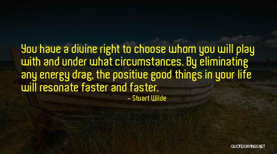 The Right Energy Quotes By Stuart Wilde The Right Energy Quotes By Stuart Wilde