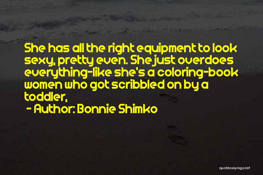 The Right Equipment Quotes By Bonnie Shimko