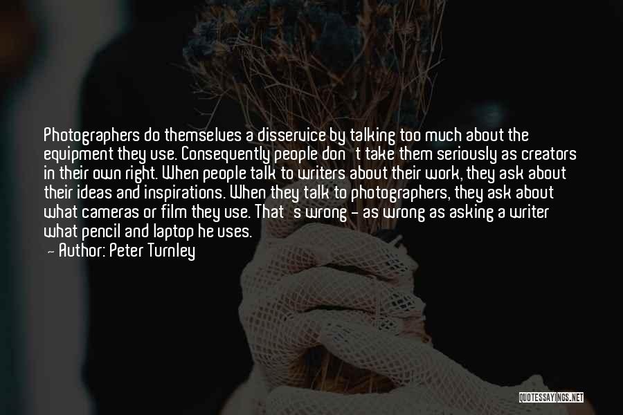 The Right Equipment Quotes By Peter Turnley