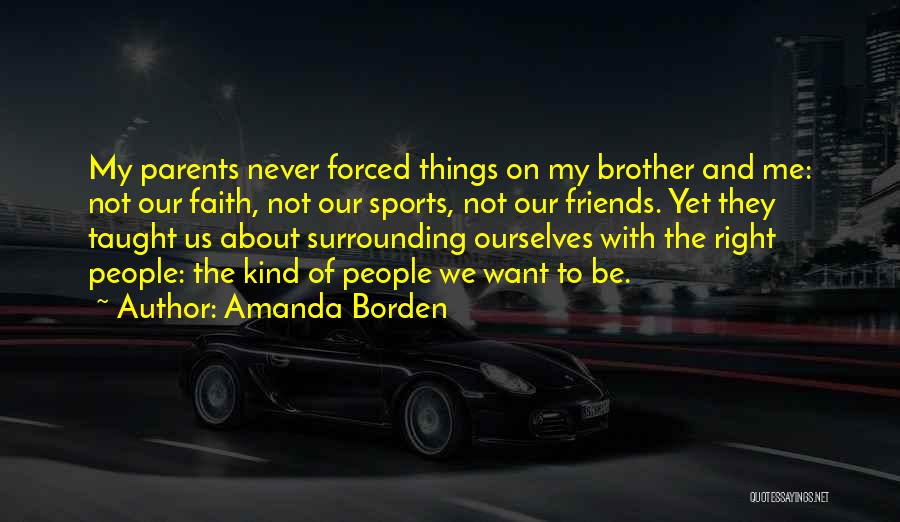 The Right Friends Quotes By Amanda Borden