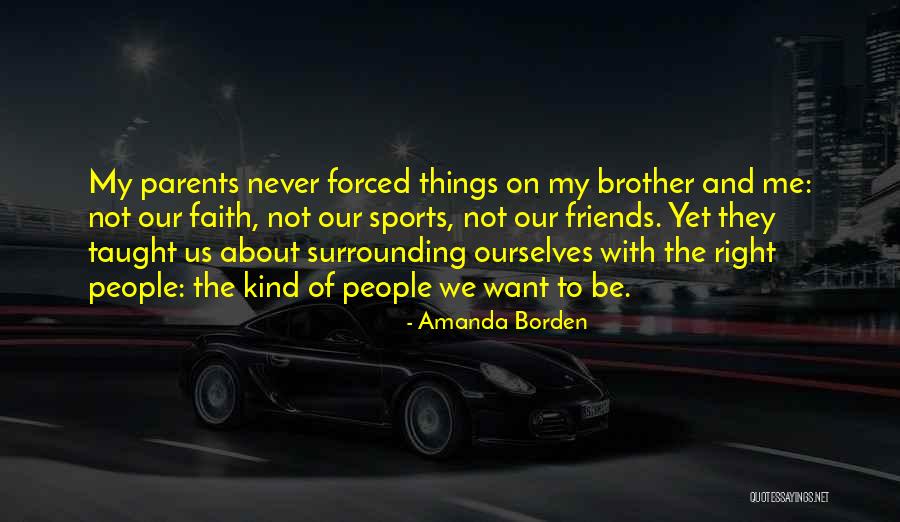 The Right Friends Quotes By Amanda Borden