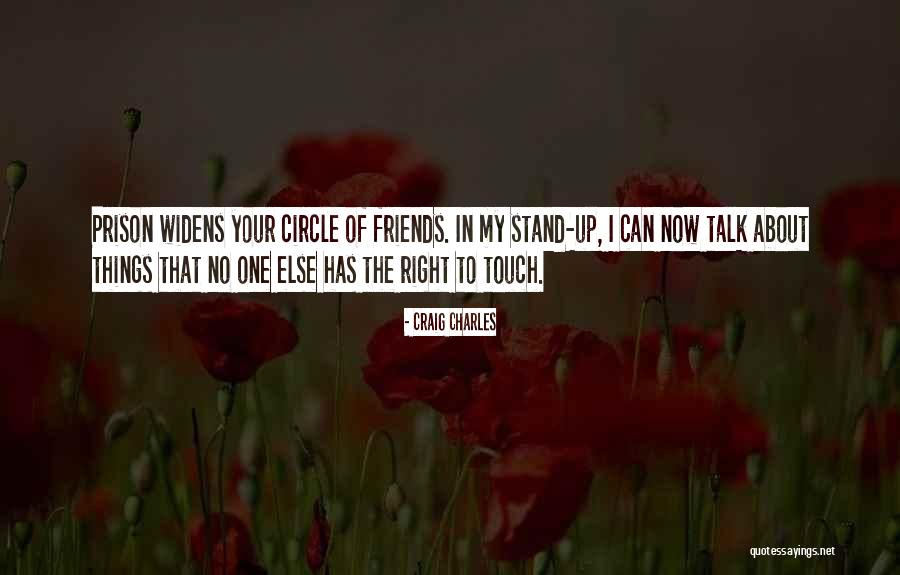 The Right Friends Quotes By Craig Charles