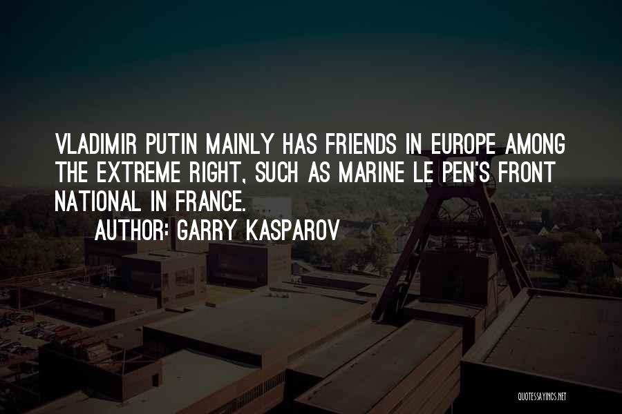 The Right Friends Quotes By Garry Kasparov