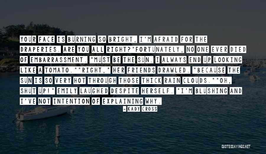 The Right Friends Quotes By Kady Cross The Right Friends Quotes By Kady Cross