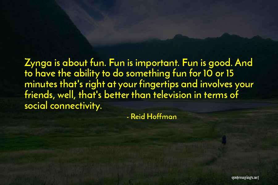 The Right Friends Quotes By Reid Hoffman The Right Friends Quotes By Reid Hoffman