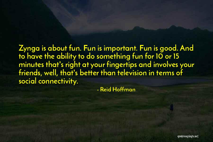 The Right Friends Quotes By Reid Hoffman