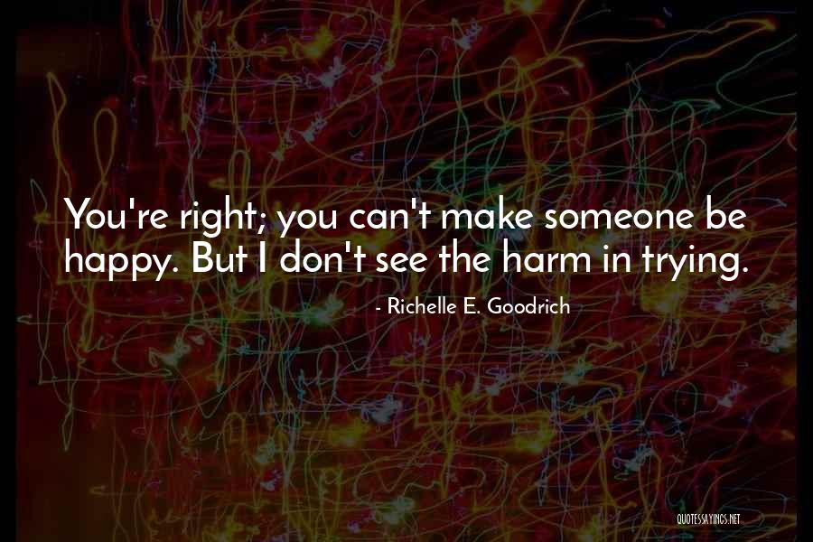 The Right Friends Quotes By Richelle E. Goodrich The Right Friends Quotes By Richelle E. Goodrich