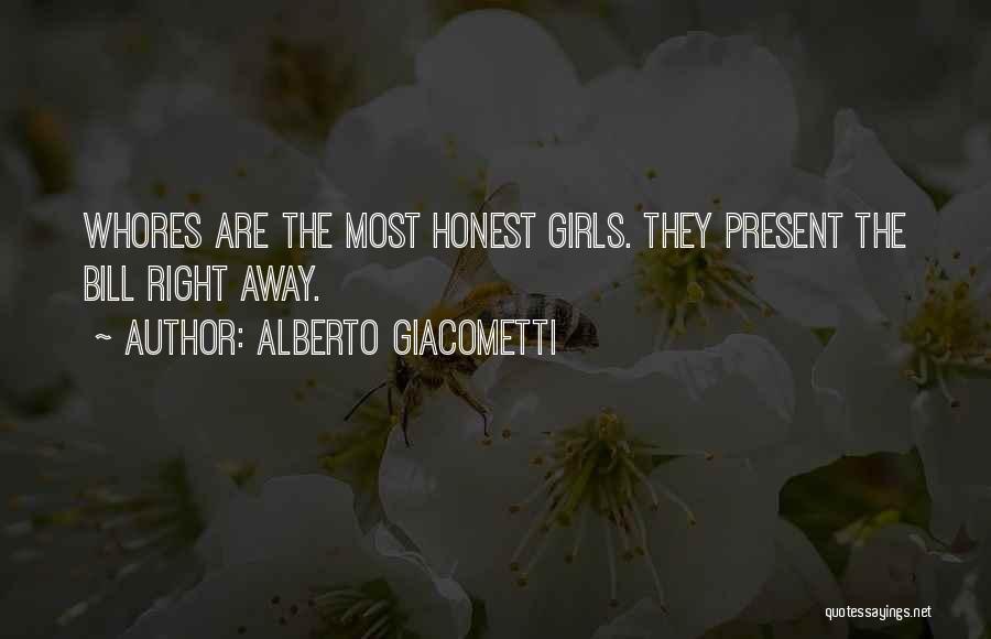 The Right Girl Quotes By Alberto Giacometti