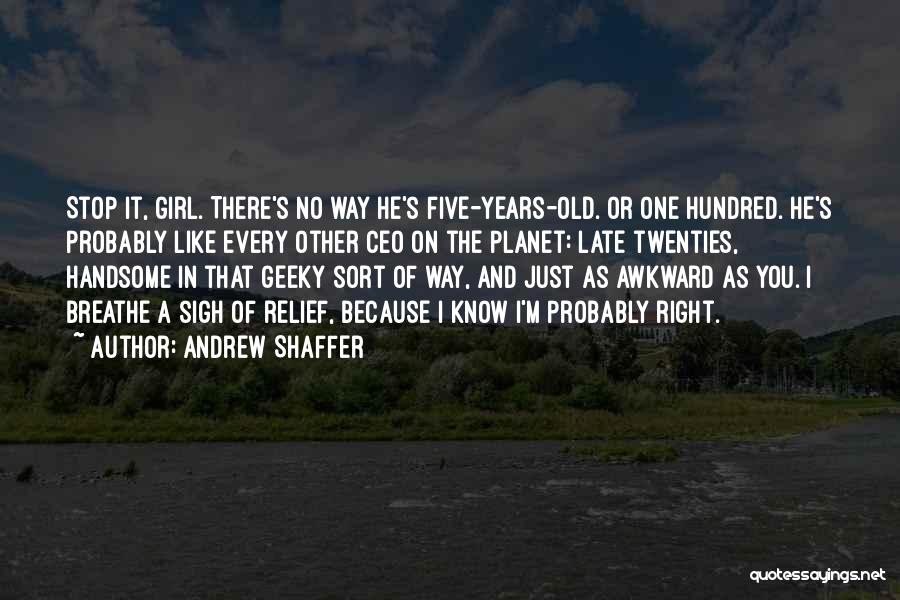The Right Girl Quotes By Andrew Shaffer