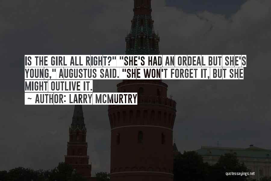 The Right Girl Quotes By Larry McMurtry