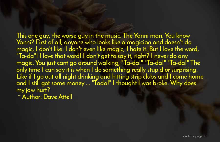 The Right Guy Love Quotes By Dave Attell The Right Guy Love Quotes By Dave Attell