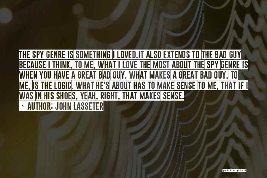 The Right Guy Love Quotes By John Lasseter