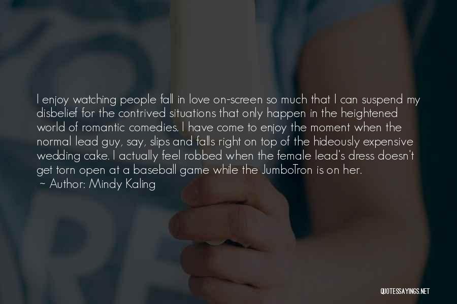 The Right Guy Love Quotes By Mindy Kaling