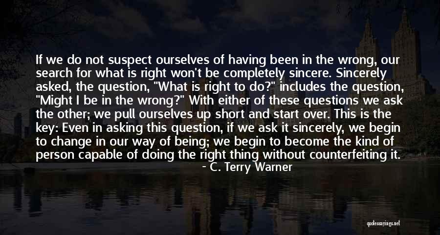 The Right Kind Of Wrong Quotes By C. Terry Warner The Right Kind Of Wrong Quotes By C. Terry Warner