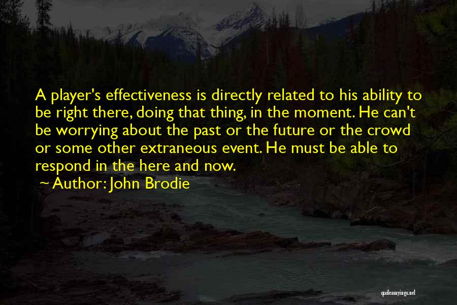 The Right Moment Quotes By John Brodie