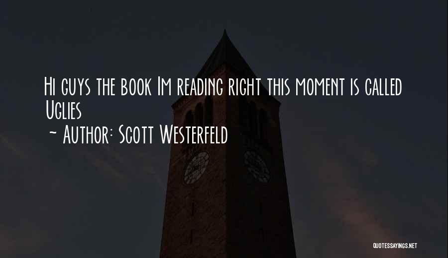 The Right Moment Quotes By Scott Westerfeld