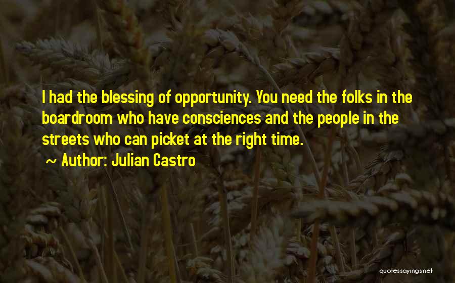 The Right Opportunity Quotes By Julian Castro