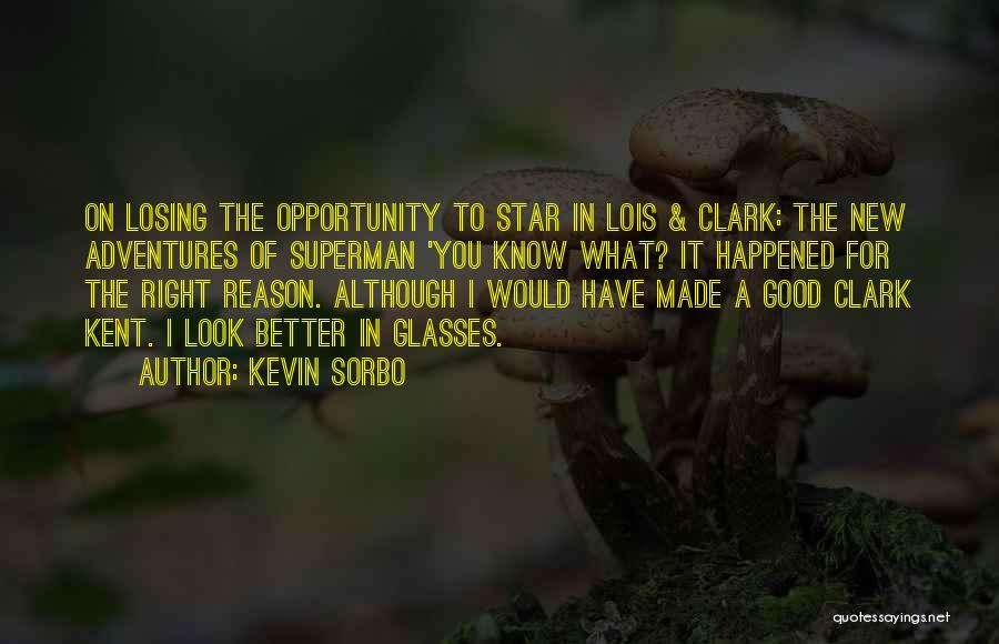The Right Opportunity Quotes By Kevin Sorbo