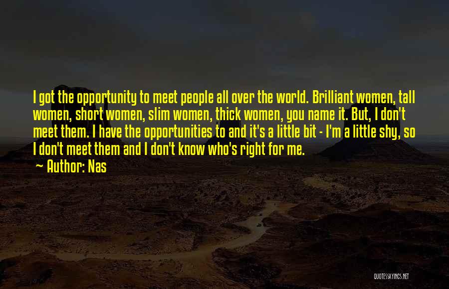 The Right Opportunity Quotes By Nas